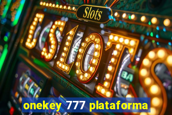 onekey 777 plataforma